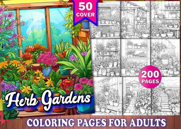 200 Herb Gardens Coloring Pages: A Creative, Educational & Profitable Digital Resource for Kids, Adults & KDP Publishers