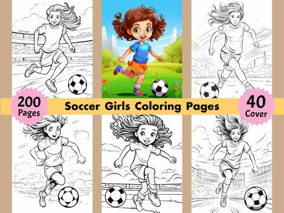 200 Soccer Girls Coloring Pages for Kids: A Smart, Ready-to-Use Resource for Creators and Educators